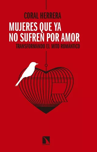Mujeres Que Ya No Sufren Por Amor: Transformando El Mito