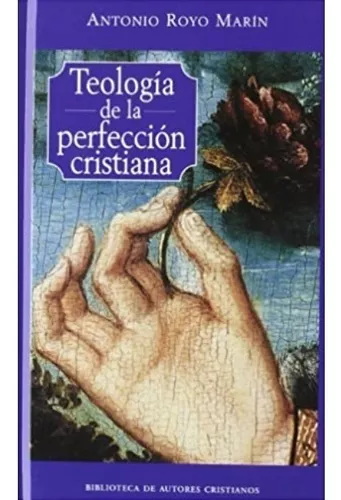 Teología De La Perfección Cristiana | Antonio Royo Marín