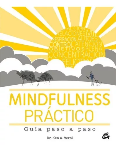 Mindfulness Práctico. Guía Paso A Paso | Ken A. Verni