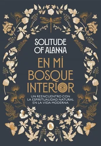En Mi Bosque Interior: Un Reencuentro Con La Espiritualidad