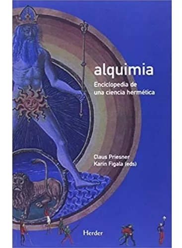 Alquimia. Enciclopedia De Una Ciencia Hermética | Claus P.