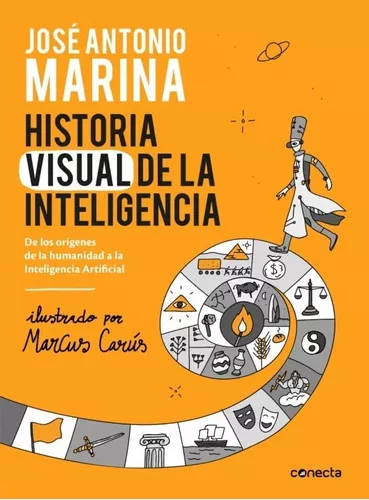 Historia Visual De La Inteligencia | José Antonio Marina