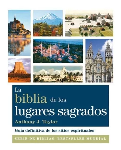 La Biblia De Los Lugares Sagrados | Anthony J. Taylor