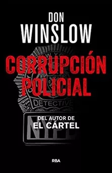 Corrupción Policial. Don Winslow