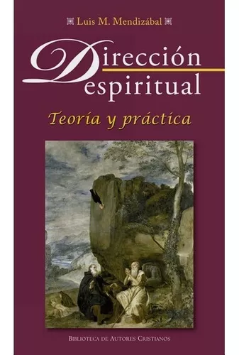 Dirección Espiritual: Teoría Y Práctica | Luis Mendizábal