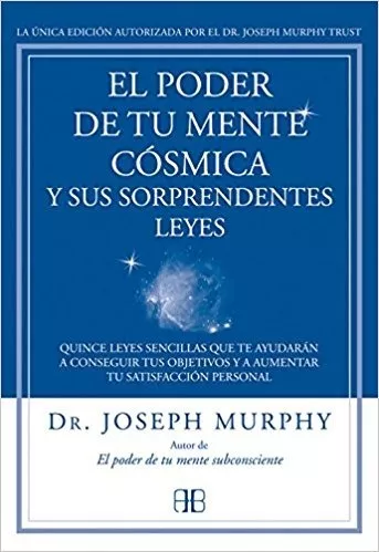 El Poder De Tu Mente Cósmica Y Sus Sorprendentes Leyes