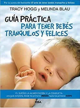 Guía Para Tener Bebés Tranquilos Y Felices. Tracy Hogg, Blau