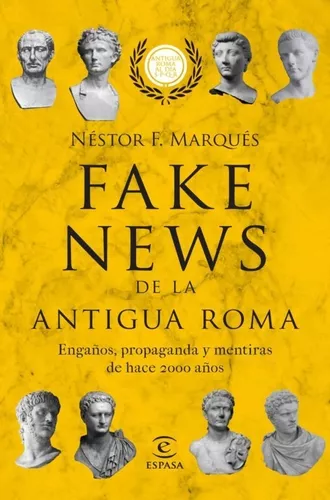 Fake News De La Antigua Roma | Néstor F. Marqués González