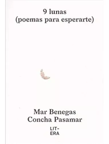 9 Lunas: Poemas Para Esperarte | Mar Benegas Ortiz