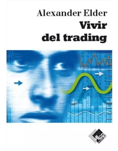 Vivir Del Trading | Alexander Elder