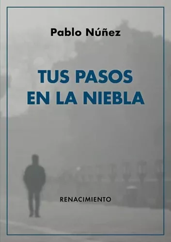 Tus Pasos En La Niebla | Pablo Núñez