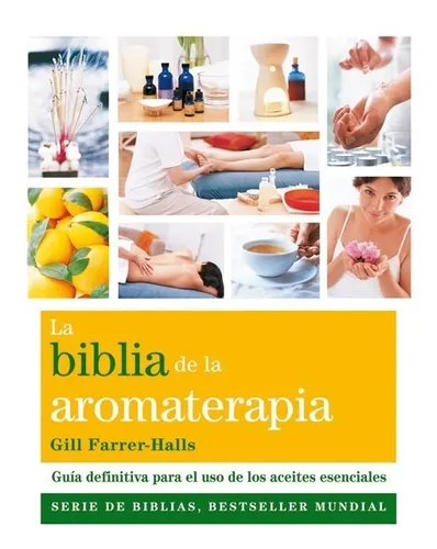 La Biblia De La Aromaterapia | Gill Farrer-halls