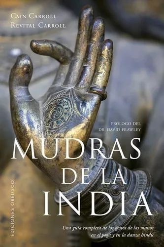 Mudras De La India | Cain Carroll, Revital Carroll