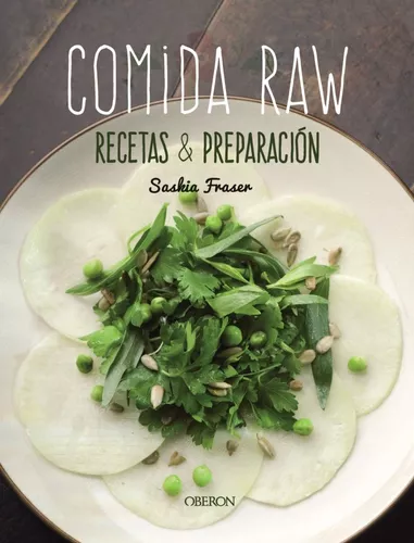 Comida Raw. Recetas Y Preparación | Saskia Fraser