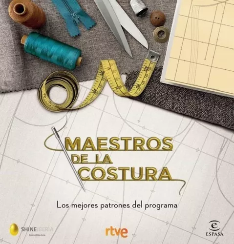 Maestros De La Costura. Los Mejores Patrones Del Programa
