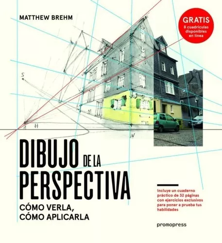 Dibujo De La Perspectiva. Cómo Verla, Cómo Aplicarla