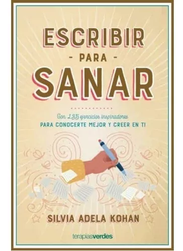 Escribir Para Sanar | Silvia Adela Kohan