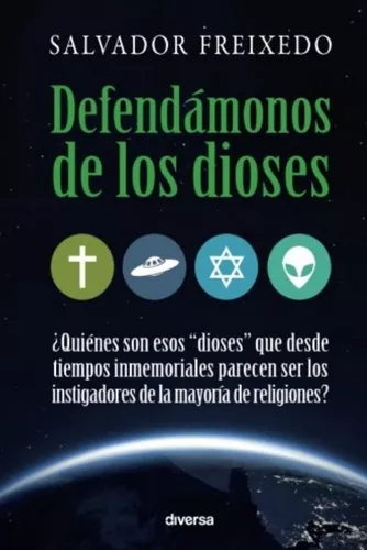 Defendámonos de Los Dioses | Salvador Freixedo