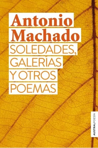 Soledades, Galerías Y Otros Poemas | Antonio Machado