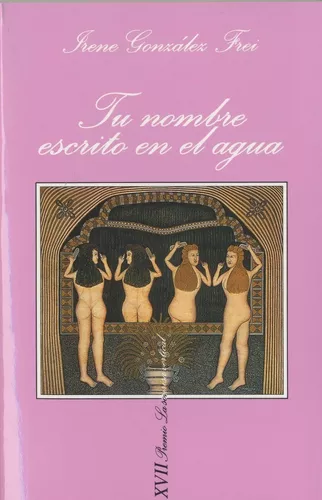 Tu Nombre Escrito En El Agua | Irene González Frei