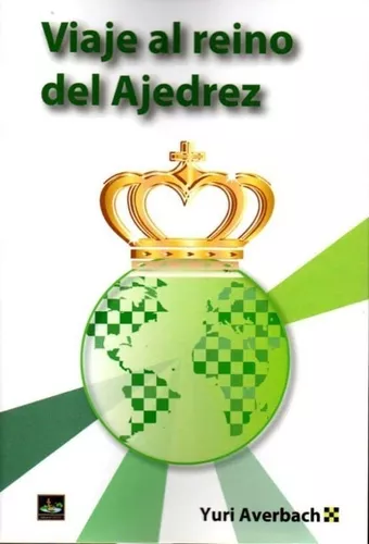 Viaje Al Reino Del Ajedrez | Yuri Averbach