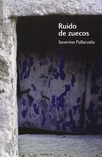 Ruido De Zuecos | Severino Pallaruelo Campo