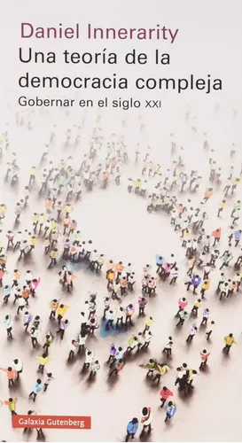 Una Teoría De La Democracia Compleja | Daniel Innerarity