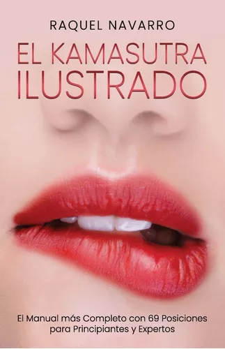 El Kamasutra Ilustrado: El Manual Más Completo