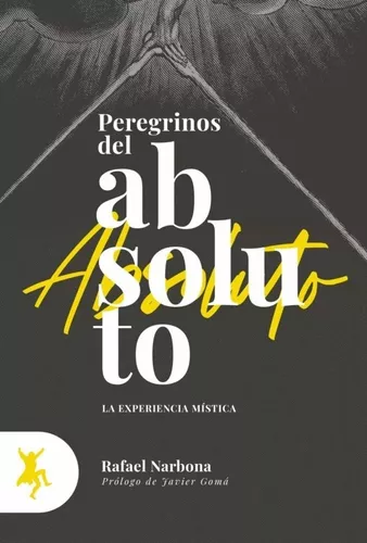 Peregrinos Del Absoluto | Rafael Narbona