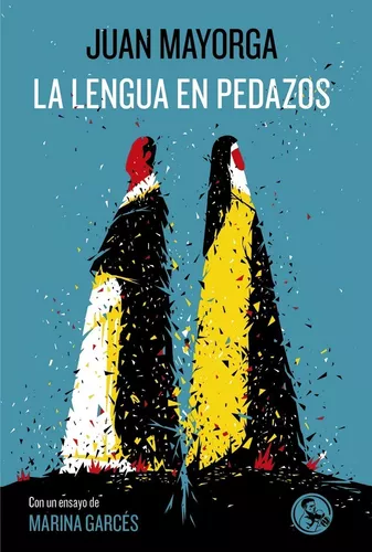 La Lengua En Pedazos: Con Un Ensayo De Marina Garcés