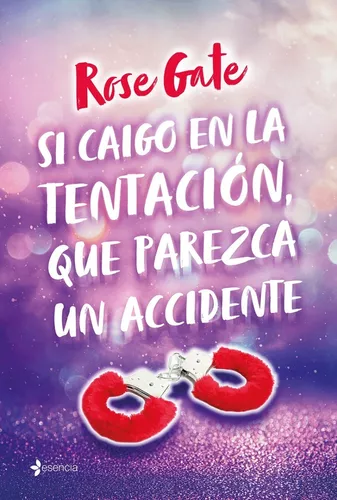 Si Caigo En La Tentación, Que Parezca Un Accidente | Rose G.