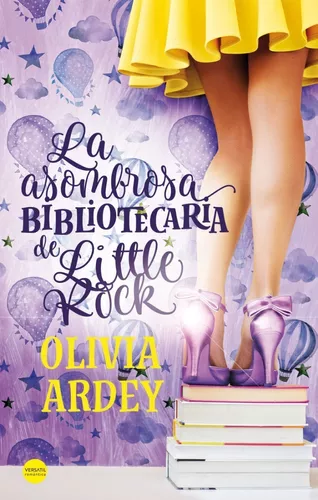 La Asombrosa Bibliotecaria De Little Rock | Olivia Ardey