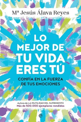 Lo Mejor De Tu Vida Eres Tú | María Jesús Álava Reyes