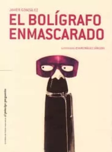 El Bolígrafo Enmascarado | Javier González Calero Ródenas