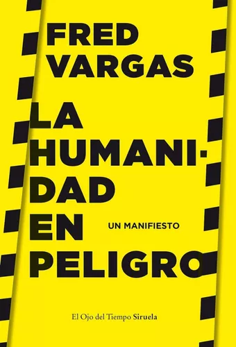 La Humanidad En Peligro: Un Manifiesto | Fred Vargas