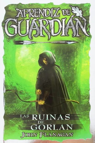 Las Ruinas De Gorlan: Aprendiz De Guardián 1 | John Flanagan