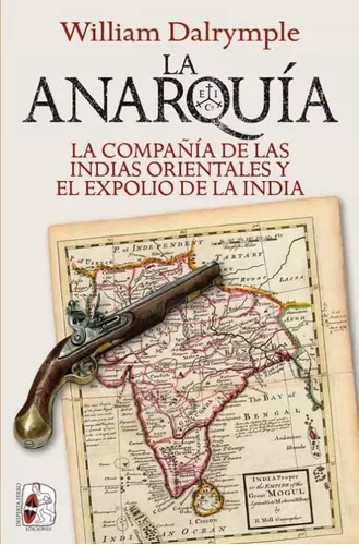 La Anarquía. La Compañía De Las Indias Orientales