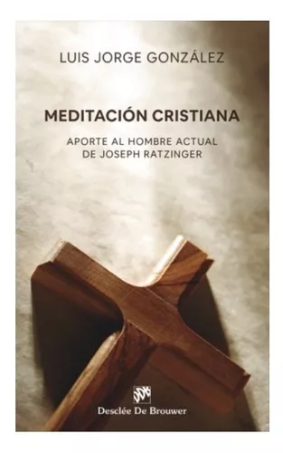 Meditación Cristiana | Luis Jorge González Castellano