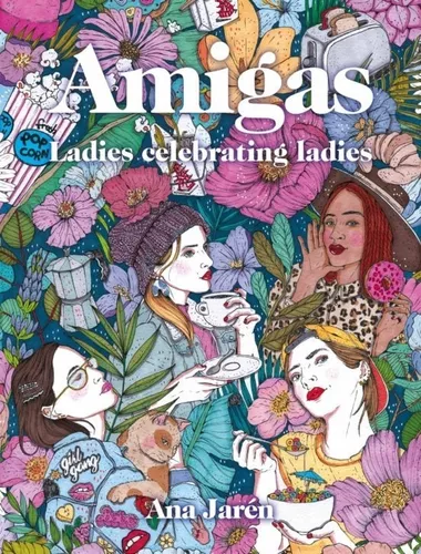 Amigas: Ladies Celebrating Ladies | Ana Jarén