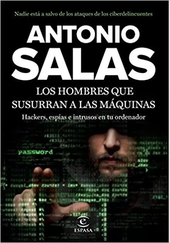 Los Hombres Que Susurraban A Las Máquinas - Antonio Salas