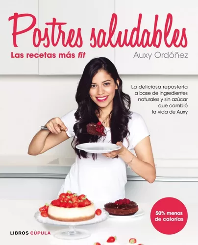 Postres Saludables: Las Recetas Más Fit | Auxy Ordóñez