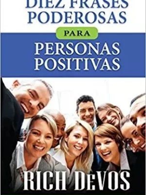 Diez Frases Poderosas Para Personas Positivas
