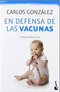En Defensa De Las Vacunas. Carlos González