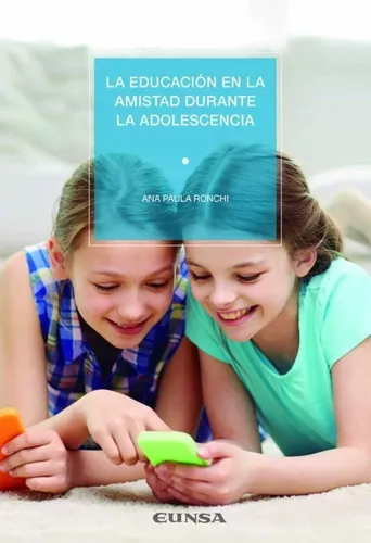 La Educación En La Amistad Durante La Adolescencia | Ana P.