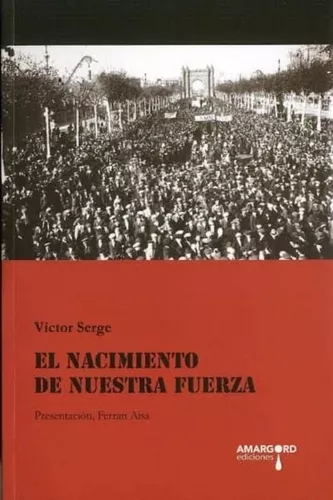 El Nacimiento De Nuestra Fuerza | Víctor Serge