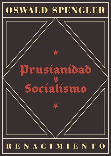 Prusianidad Y Socialismo | Oswald Spengler
