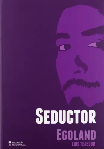 Seductor Egoland | Luis Tejedor García