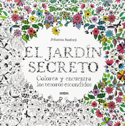 El Jardín Secreto: Colorea Y Encuentra Los Tesoros Escondido