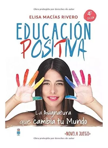 Educación Positiva: La Asignatura Que Cambia Tu Mundo