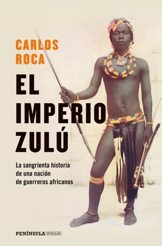 El Imperio Zulú | Carlos Roca